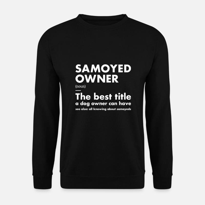 Samoyed Owner Definition - Unisex Pullover - Schwarz