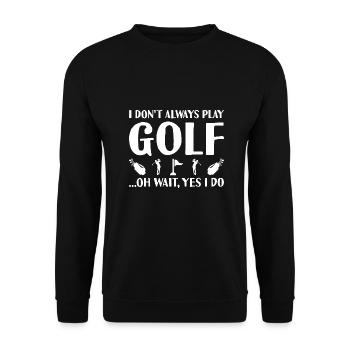 Sport I Do Not Always Play Golf - Unisex Pullover - Schwarz - Vorne - Alina (178cm) & Michal (187cm)