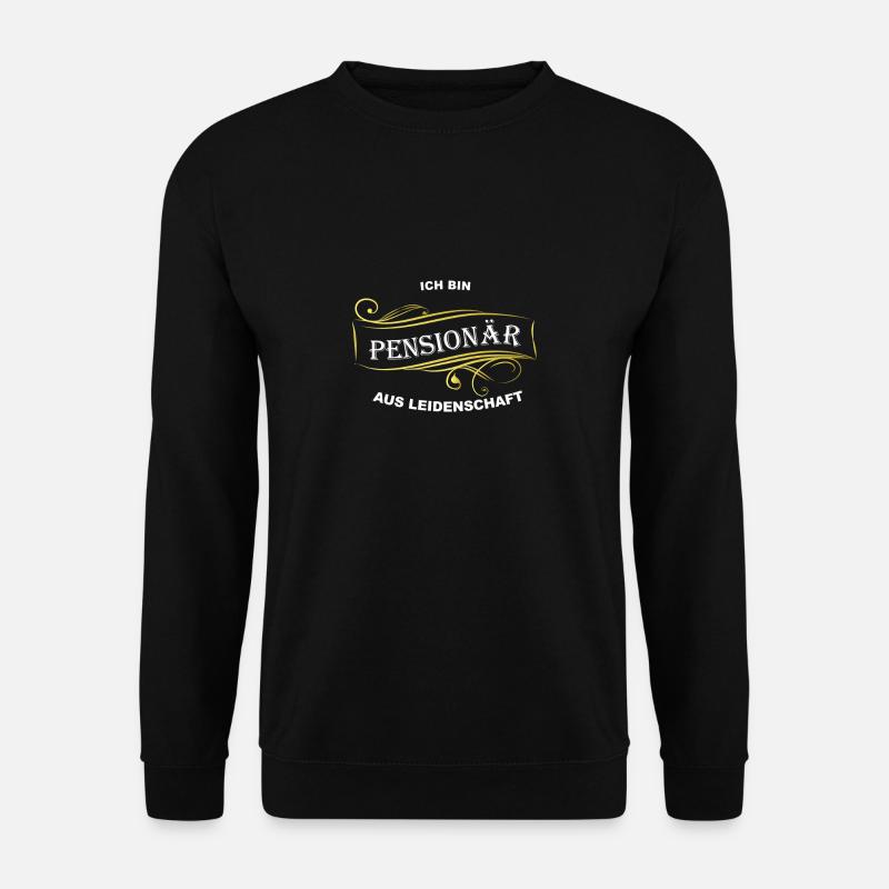 Pensionär aus Leidenschaft - Unisex Pullover - Schwarz