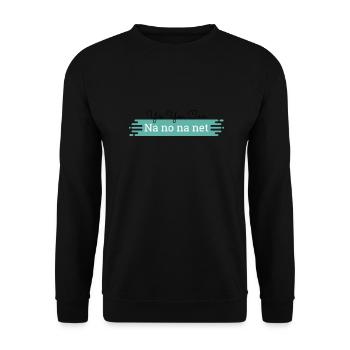 Na no na net - texte noir - Sweat-shirt Unisexe - noir - Devant - Alina (178cm) & Michal (187cm)