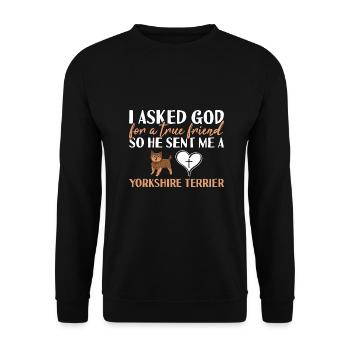 J’ai demandé à Dieu un véritable ami Yorkshire Terrier - Sweat-shirt Unisexe - noir - Devant - Alina (178cm) & Michal (187cm)