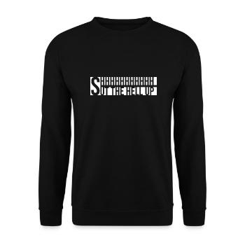 Shhh Shut Up Joke Saying Shut The Hell Up - Unisex Sweatshirt - black - Front - Alina (178cm) & Michal (187cm)