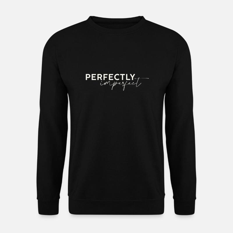 perfectly imperfect Schriftzug hell - Unisex Pullover - Schwarz