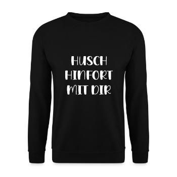 Husch Hinfort Mit Dir Geh Weg Lustiges Geschenk - Unisex Pullover - Schwarz - Vorne - Alina (178cm) & Michal (187cm)