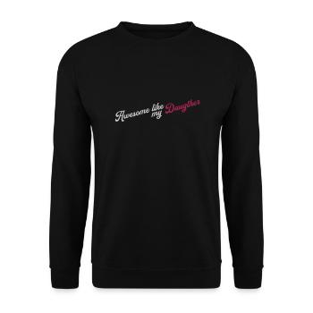 Awesome Like My Daughter - Unisex Sweatshirt - black - Front - Alina (178cm) & Michal (187cm)