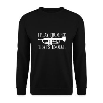 I play trumpet that's enough trumpet silhouette - Unisex Sweatshirt - black - Front - Alina (178cm) & Michal (187cm)