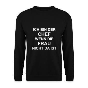 Ich bin der Chef wenn die Frau nicht da ist - Unisex Pullover - Schwarz - Vorne - Alina (178cm) & Michal (187cm)