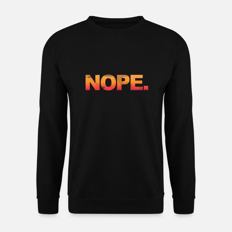 NOPE - sei kein ja-Sager! - Unisex Pullover - Schwarz