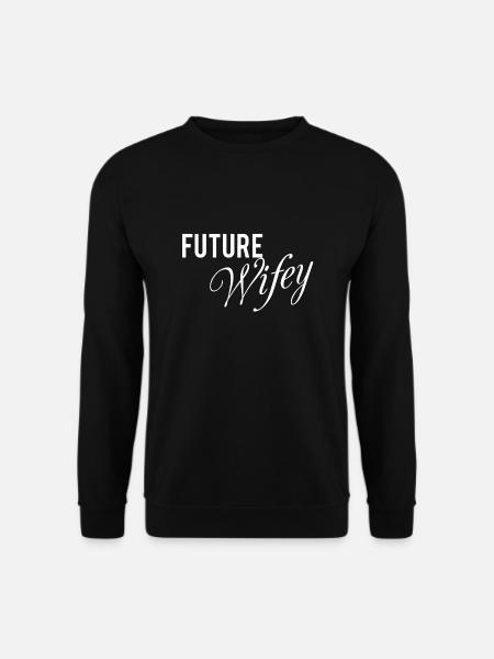 Future Wifey werdende Ehefrau Kosename Hochzeit - Unisex Pullover - Schwarz