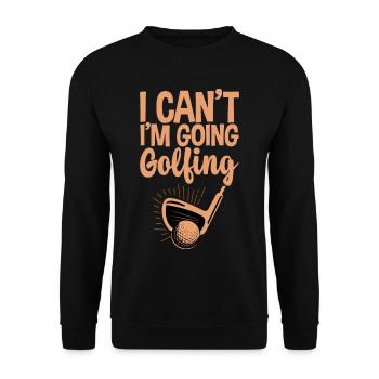 Je ne peux pas, je vais jouer au golf 4 - Sweat-shirt Unisexe - noir - Devant - Alina (178cm) & Michal (187cm)