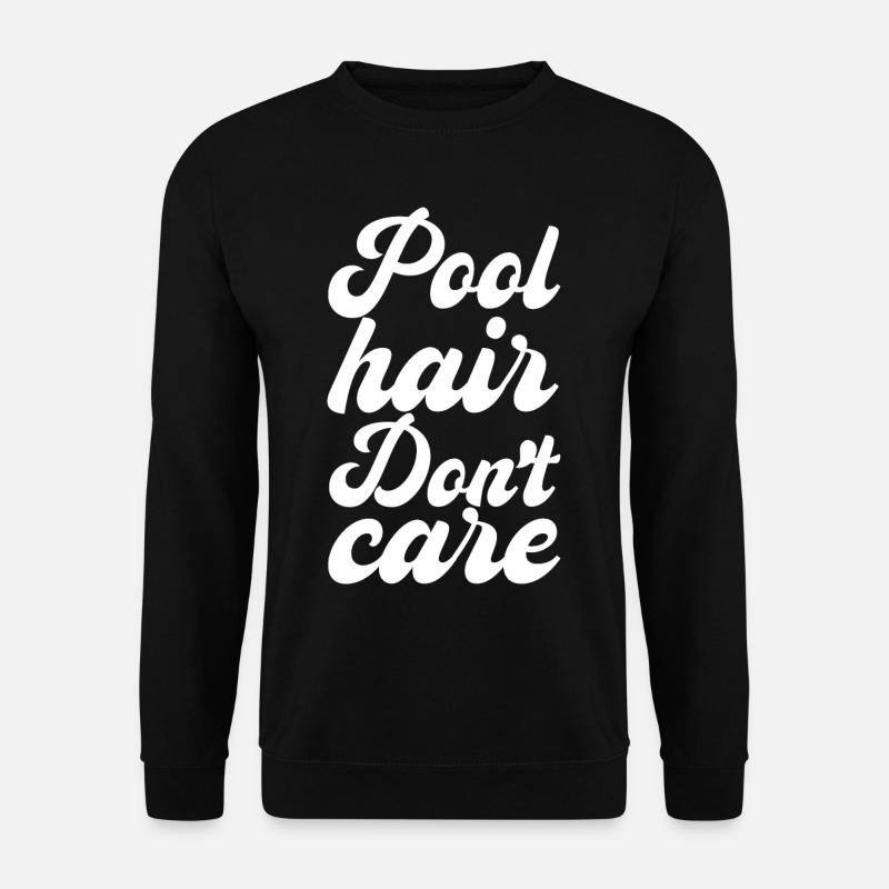 Pool Hair Don't Care - Unisex Sweatshirt - black