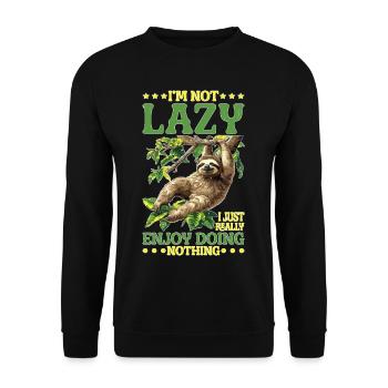 I'm Not Lazy I Just Really Enjoy Doing Nothing 2 - Unisex Pullover - Schwarz - Vorne - Alina (178cm) & Michal (187cm)