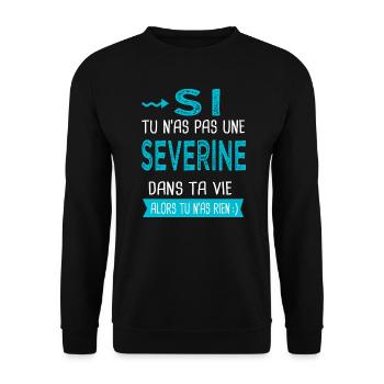 Severine Si tu n as pas une Severine - Sweat-shirt Unisexe - noir - Devant - Alina (178cm) & Michal (187cm)