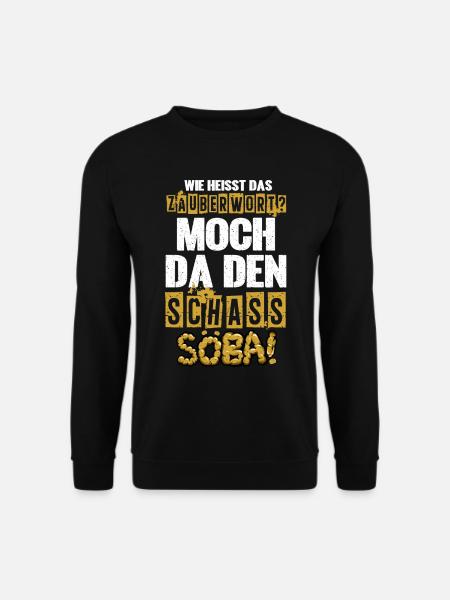 Wie heißt das Zauberwort? Moch da den Schass söba! - Unisex Pullover - Schwarz