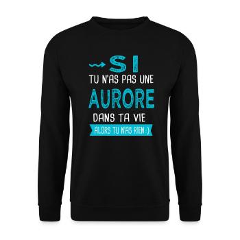 Aurore Si tu n as pas une aurore - Sweat-shirt Unisexe - noir - Devant - Alina (178cm) & Michal (187cm)