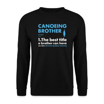 Canoeist Brother Definition Canoeing - Unisex Sweatshirt - black - Front - Alina (178cm) & Michal (187cm)