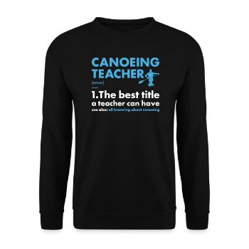 Canoeist Teacher Definition Canoeing - Unisex Sweatshirt - black - Front - Alina (178cm) & Michal (187cm)
