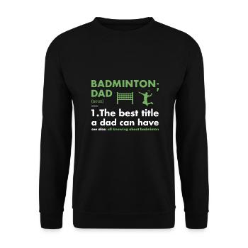 Sport Dad Definition Badminton - Unisex Pullover - Schwarz - Vorne - Alina (178cm) & Michal (187cm)
