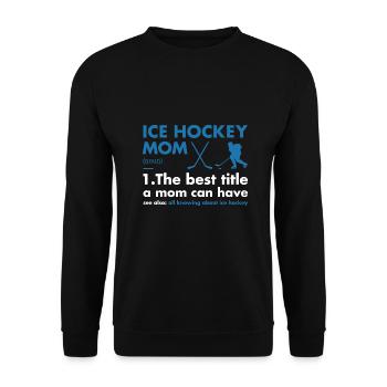 Sport Mom Definition Ice Hockey - Unisex Pullover - Schwarz - Vorne - Alina (178cm) & Michal (187cm)