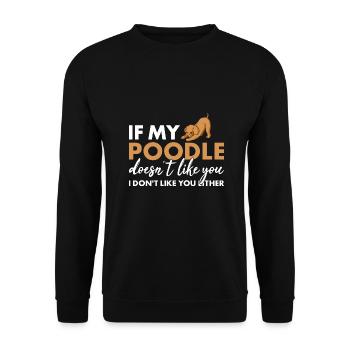 If My Poodle Doesn't Like You - Unisex Sweatshirt - black - Front - Alina (178cm) & Michal (187cm)