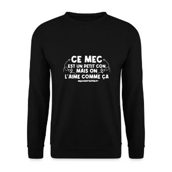 Ce mec est un petit con mais on l'aime comme ça - Sweat-shirt Unisexe - noir - Devant - Alina (178cm) & Michal (187cm)