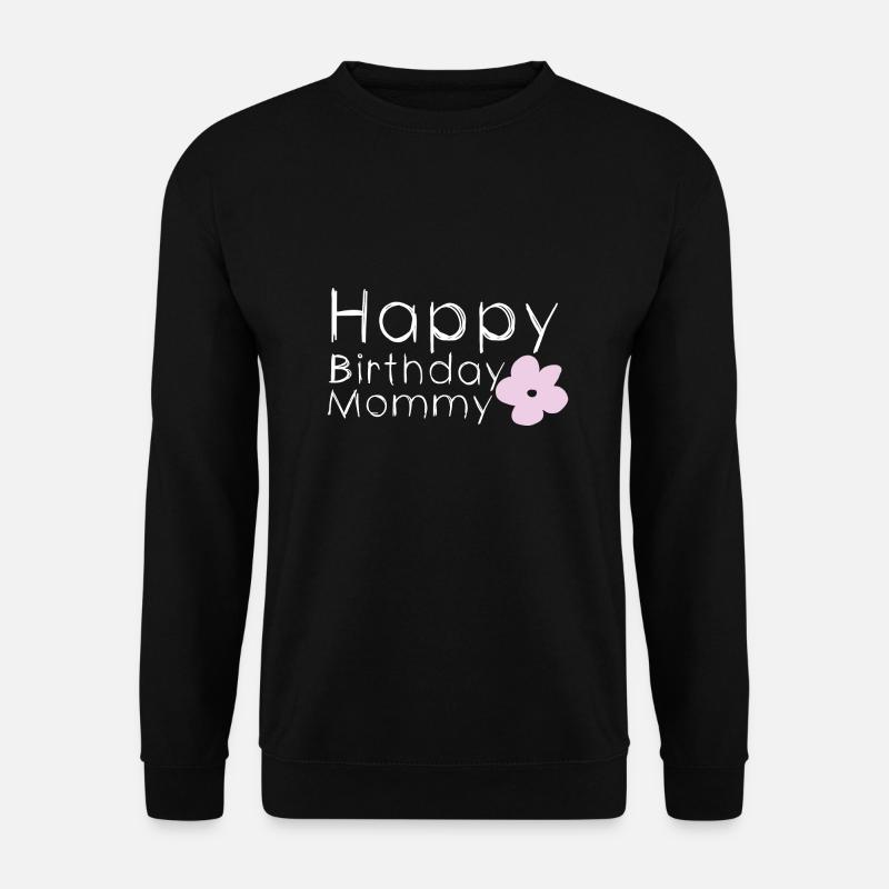 Joyeux anniversaire maman - Sweat-shirt Unisexe - noir