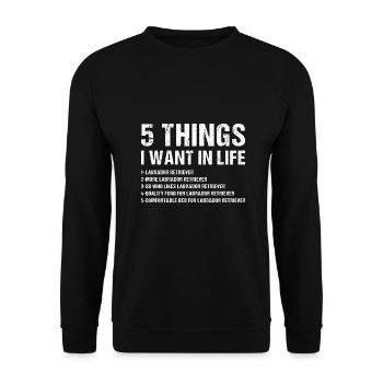 5 Things I Want In Life Labrador Retriever - Unisex Sweatshirt - black - Front - Alina (178cm) & Michal (187cm)