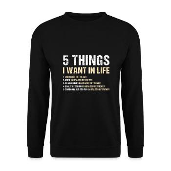 5 Things I Want In Life Labrador Retriever - Unisex Sweatshirt - black - Front - Alina (178cm) & Michal (187cm)