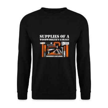 Supplies Of A Woodworker's Garage Woodworking - Unisex Sweatshirt - black - Front - Alina (178cm) & Michal (187cm)