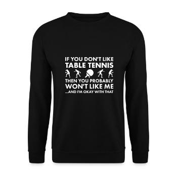 Sport If You Do Not Like Me Table Tennis - Unisex Pullover - Schwarz - Vorne - Alina (178cm) & Michal (187cm)