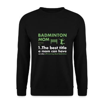 Sport Mom Definition Badminton - Unisex Pullover - Schwarz - Vorne - Alina (178cm) & Michal (187cm)