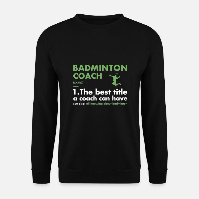 Sport Coach Definition Badminton - Unisex Sweatshirt - black