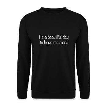 It's a beautiful day to leave me alone - Unisex Sweatshirt - black - Front - Alina (178cm) & Michal (187cm)