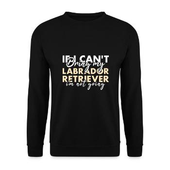Si je ne peux pas amener mon Labrador Retriever, je n’y vais pas - Sweat-shirt Unisexe - noir - Devant - Alina (178cm) & Michal (187cm)