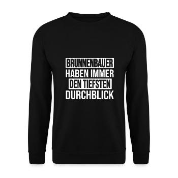 Well construction always has the deepest view - Unisex Sweatshirt - black - Front - Alina (178cm) & Michal (187cm)