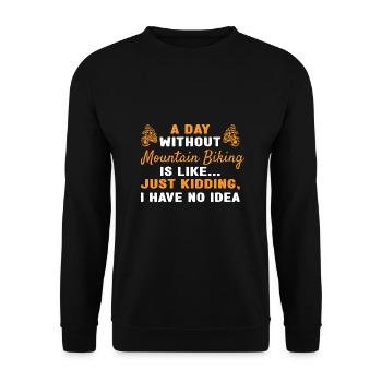 Biker A Day Without Mountain Biking - Unisex Sweatshirt - black - Front - Alina (178cm) & Michal (187cm)