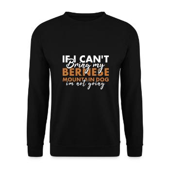 Bring My Bernese Mountain Dog I'm Not Going - Unisex Sweatshirt - black - Front - Alina (178cm) & Michal (187cm)