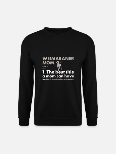 Weimaraner Mom Definition - Unisex Sweatshirt - black