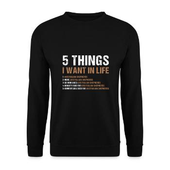 Dog 5 Things I Want In Life Aussie - Unisex Sweatshirt - black - Front - Alina (178cm) & Michal (187cm)