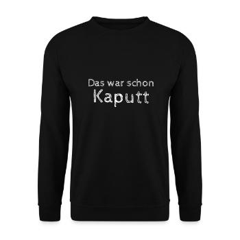 Das war schon Kaputt Tollpatsch - Unisex Pullover - Schwarz - Vorne - Alina (178cm) & Michal (187cm)