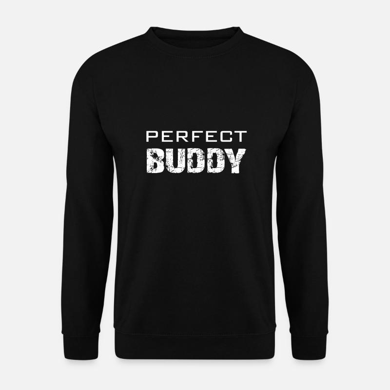 Perfect Buddy | Bester Kumpel | Freund - Unisex Pullover - Schwarz