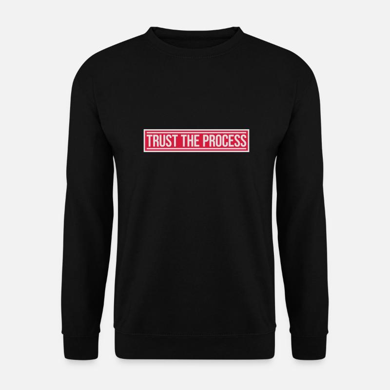 trust the process Quote - Unisex Sweatshirt - black