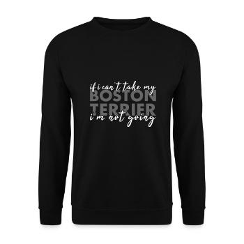 Take My Boston Terrier I'm Not Going - Unisex Sweatshirt - black - Front - Alina (178cm) & Michal (187cm)