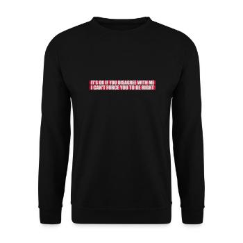 you disagree with me - Unisex Sweatshirt - black - Front - Alina (178cm) & Michal (187cm)