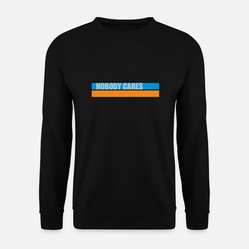 nobody cares work harder - Unisex Sweatshirt - black
