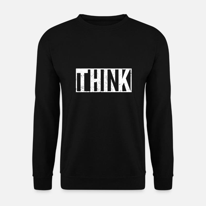 Déclaration de slogan Think - Sweat-shirt Unisexe - noir