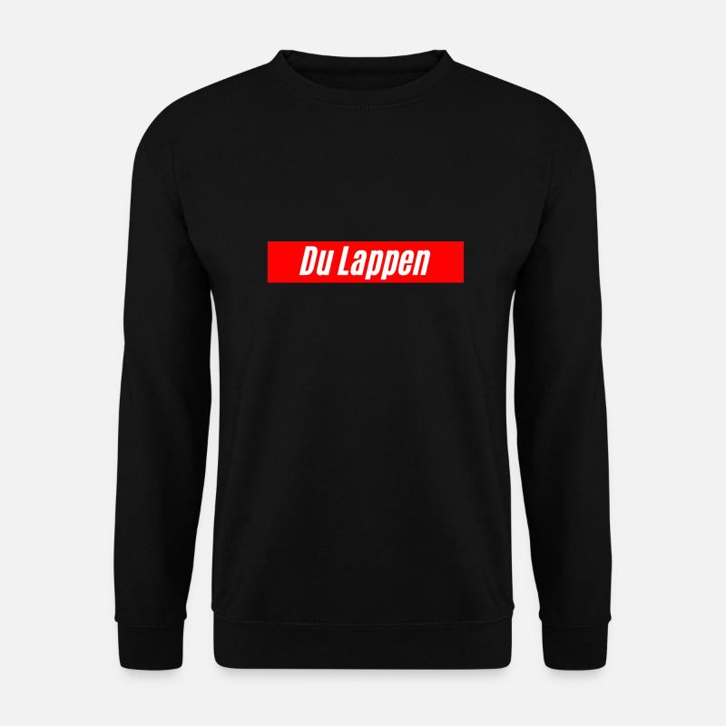 Du Lappen, beleidigung als Design - Unisex Pullover - Schwarz