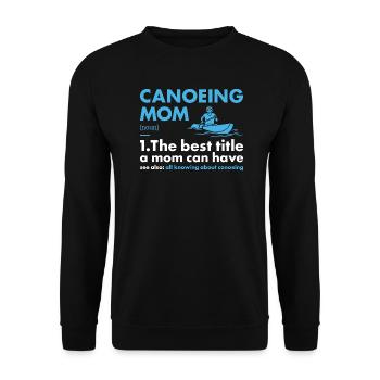 Canoeist Mom Definition Canoeing - Unisex Sweatshirt - black - Front - Alina (178cm) & Michal (187cm)