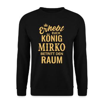 Name Mirko Geschenk Geburtstag lustig König - Unisex Pullover - Schwarz - Vorne - Alina (178cm) & Michal (187cm)