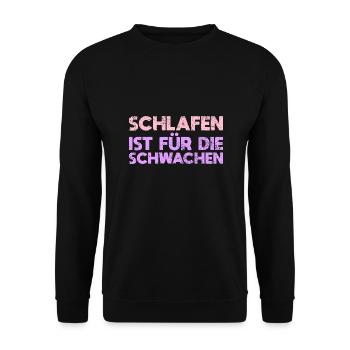 Schlafen Ist Für Die Schwachen - Unisex Pullover - Schwarz - Vorne - Alina (178cm) & Michal (187cm)